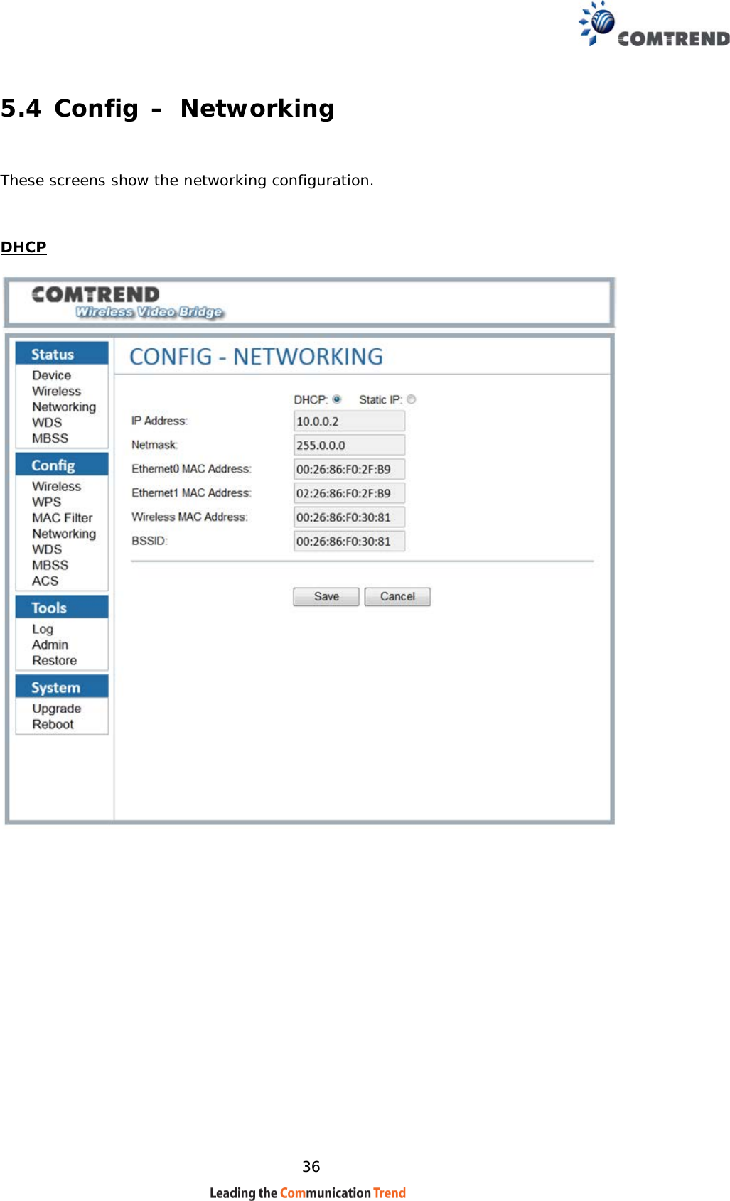    36 5.4 Config – Networking  These screens show the networking configuration.     DHCP                   