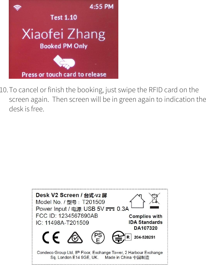       10. To cancel or finish the booking, just swipe the RFID card on the screen again.  Then screen will be in green again to indication the desk is free.                      