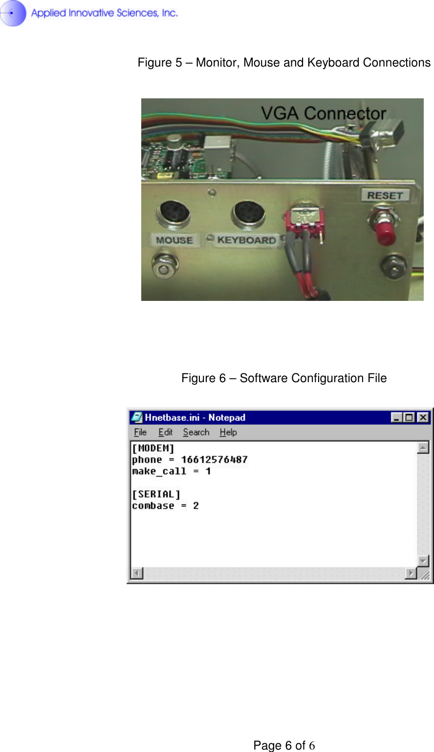  Page 6 of 6 Figure 5 – Monitor, Mouse and Keyboard Connections        Figure 6 – Software Configuration File   