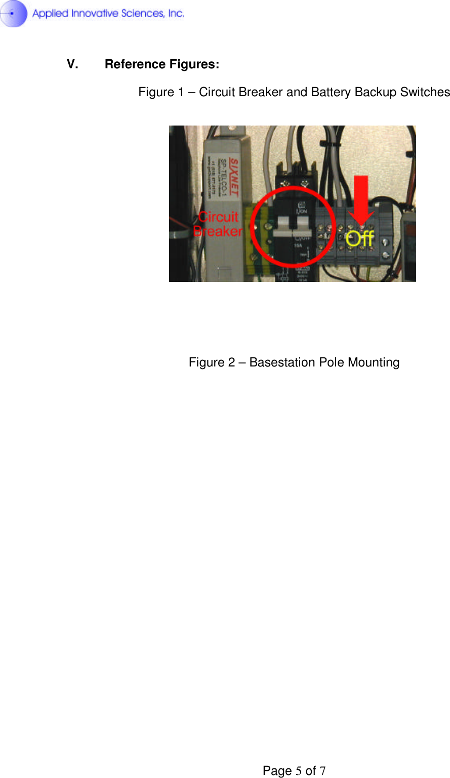  Page 5 of 7 V.  Reference Figures:  Figure 1 – Circuit Breaker and Battery Backup Switches       Figure 2 – Basestation Pole Mounting                           