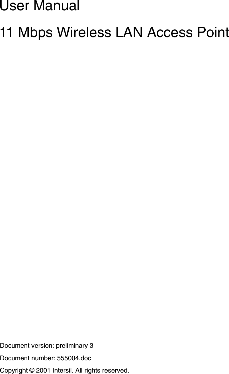 User Manual11 Mbps Wireless LAN Access PointDocument version: preliminary 3Document number: 555004.docCopyright &copy; 2001 Intersil. All rights reserved. 