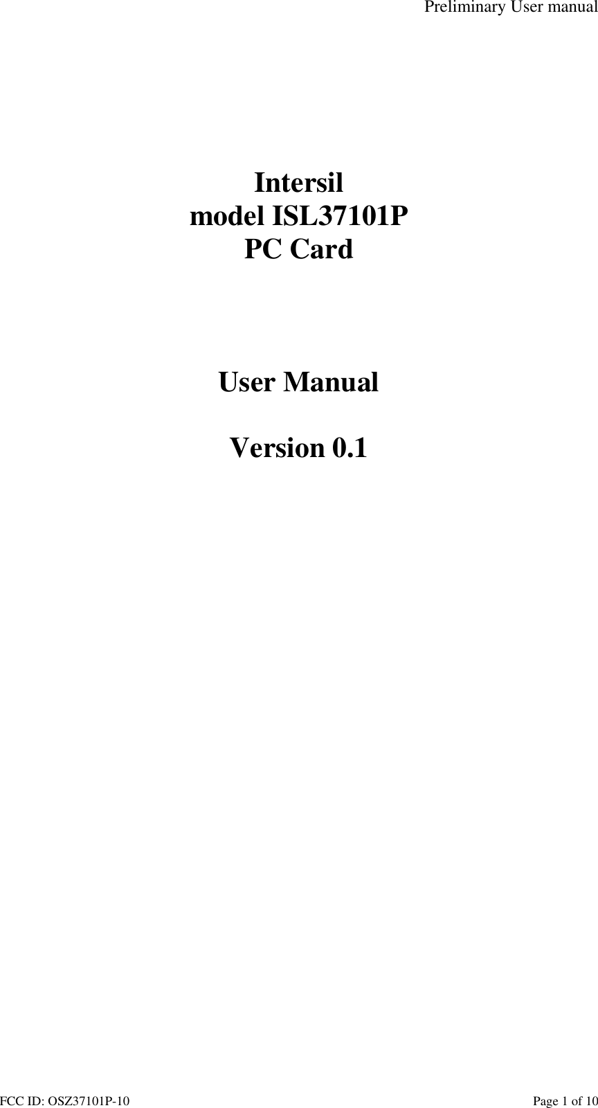 Preliminary User manual FCC ID: OSZ37101P-10    Page 1 of 10        Intersil  model ISL37101P  PC Card    User Manual  Version 0.1  