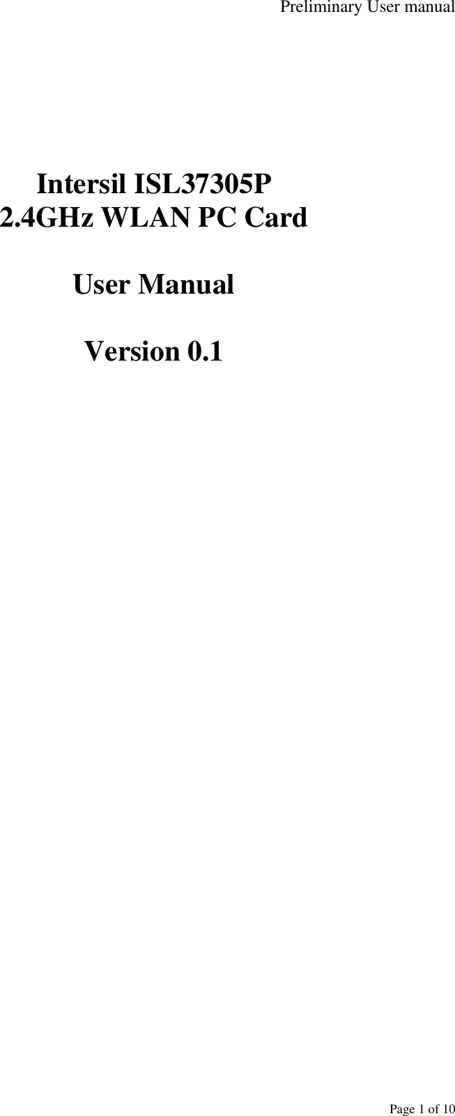 Preliminary User manual     Page 1 of 10        Intersil ISL37305P 2.4GHz WLAN PC Card  User Manual  Version 0.1  