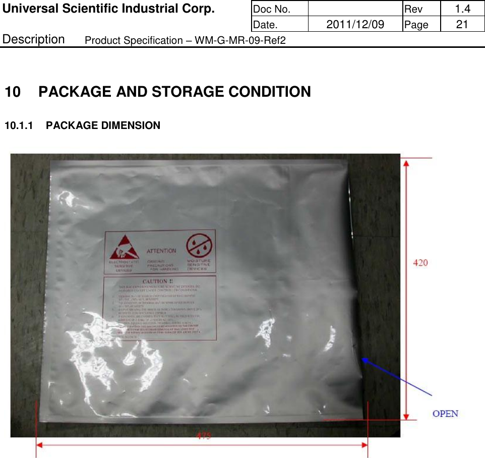 Universal Scientific Industrial Corp. Doc No.   Rev  1.4      Date.   2011/12/09 Page  21 Description   Product Specification – WM-G-MR-09-Ref2   10  PACKAGE AND STORAGE CONDITION  10.1.1  PACKAGE DIMENSION                              