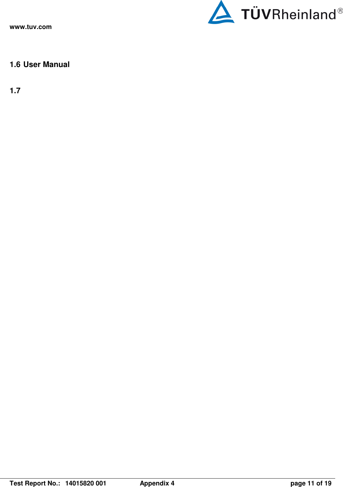 www.tuv.com   Test Report No.:  14015820 001  Appendix 4  page 11 of 19  1.6 User Manual 1.7  