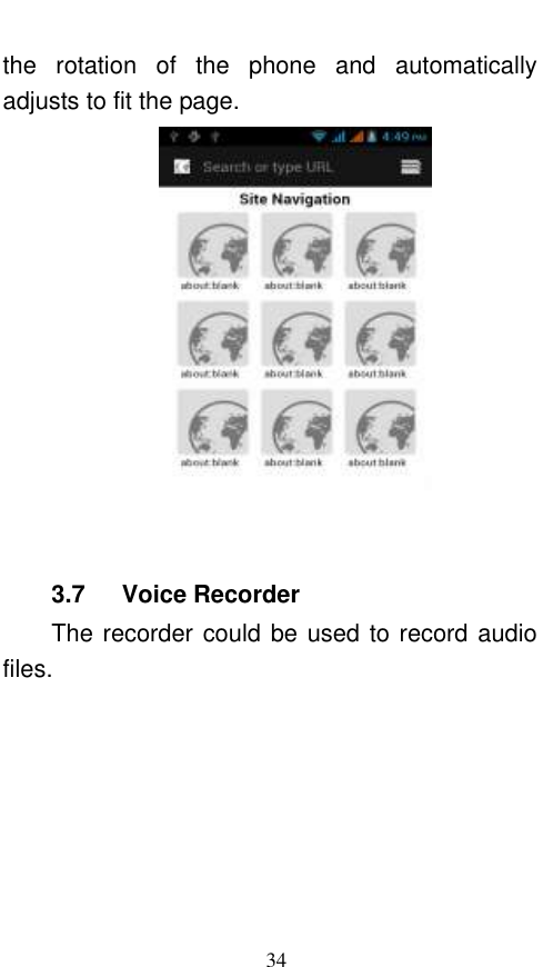  34 the  rotation  of  the  phone  and  automatically adjusts to fit the page.  3.7    Voice Recorder The recorder could be used to record audio files. 