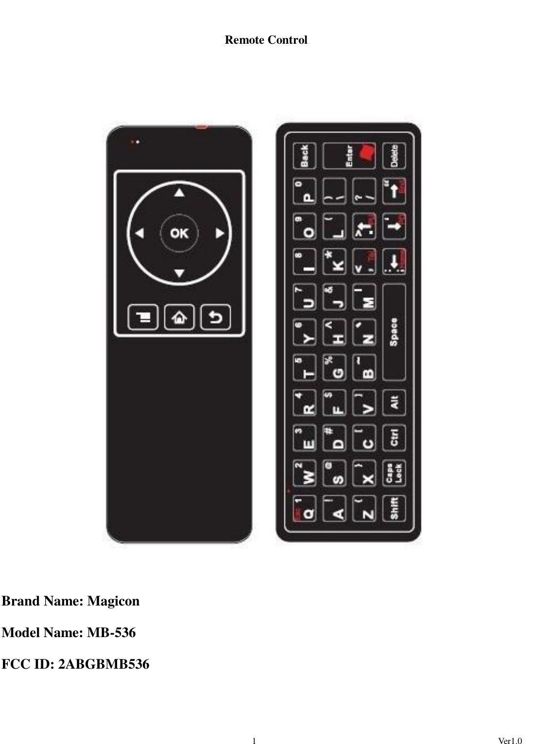                                                                                                             1                                                                                                          Ver1.0  Remote Control        Brand Name: Magicon Model Name: MB-536 FCC ID: 2ABGBMB536  