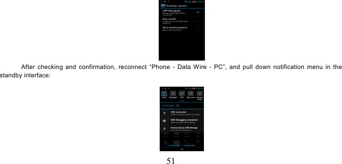   51  After checking and confirmation, reconnect “Phone - Data Wire - PC”, and pull down notification menu in the standby interface:  