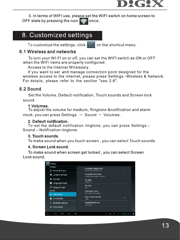       3. In terms of WIFI use, please set the WIFI switch on home screen to OFF state by pressing the icon      once.      To make sound when screen get locked , you can select Screen Lock sound.
