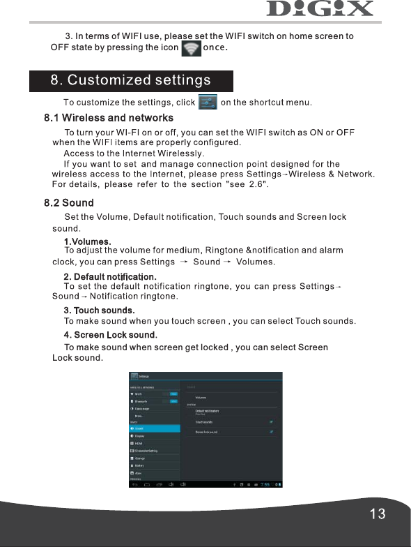       3. In terms of WIFI use, please set the WIFI switch on home screen to OFF state by pressing the icon      once.      To make sound when screen get locked , you can select Screen Lock sound.