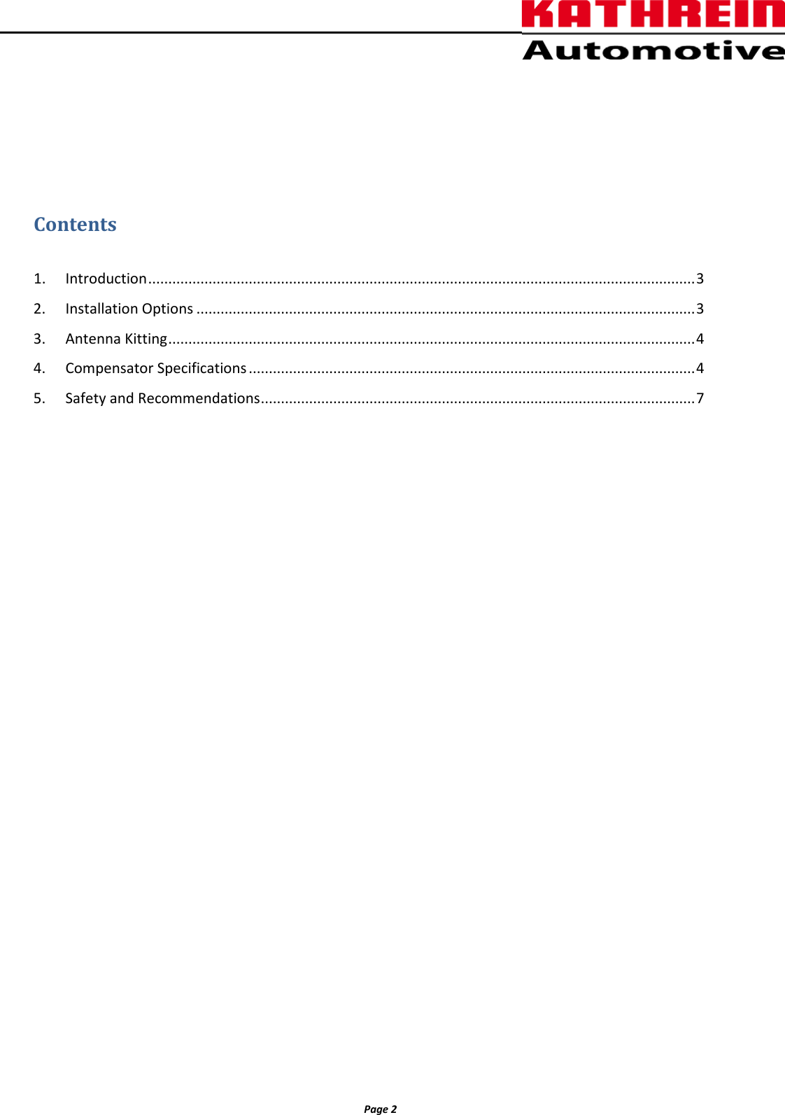          Page 2                        Contents  1. Introduction ........................................................................................................................................ 3 2. Installation Options ............................................................................................................................ 3 3. Antenna Kitting ................................................................................................................................... 4 4. Compensator Specifications ............................................................................................................... 4 5. Safety and Recommendations ............................................................................................................ 7     