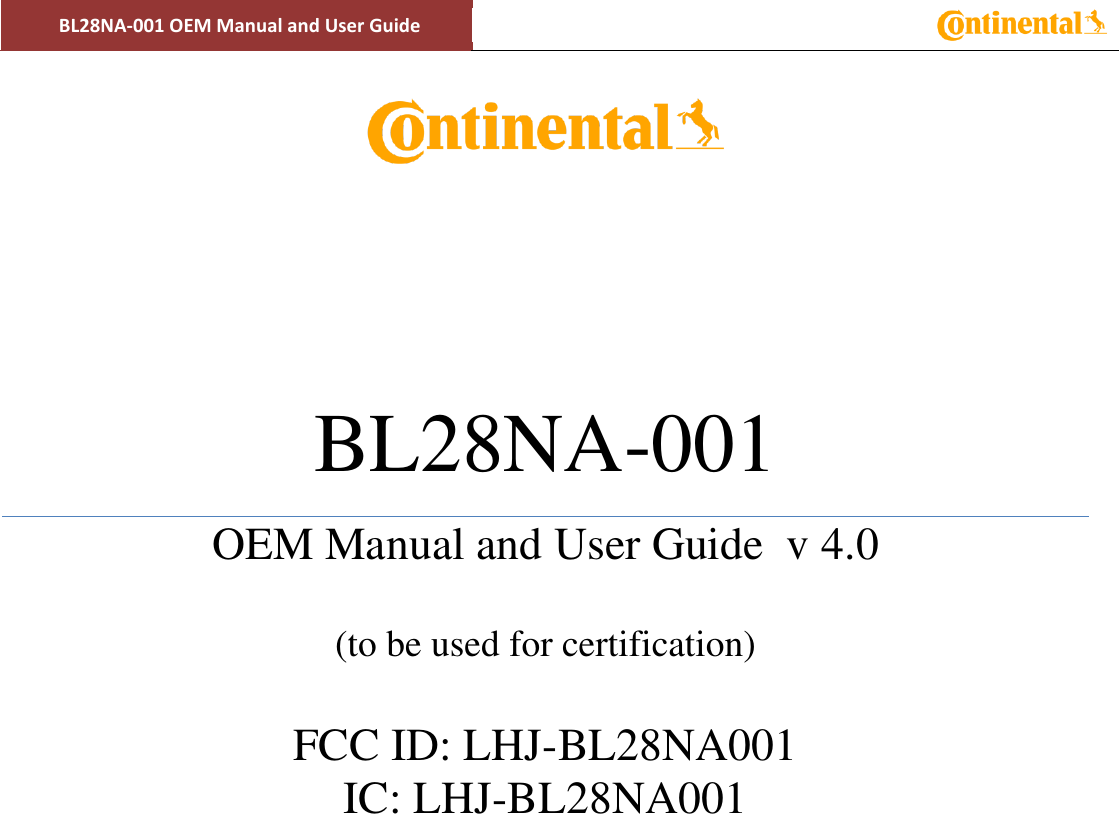 BL28NA-001 OEM Manual and User Guide    BL28NA-001 OEM Manual and User Guide  v 4.0  (to be used for certification)  FCC ID: LHJ-BL28NA001 IC: LHJ-BL28NA001     