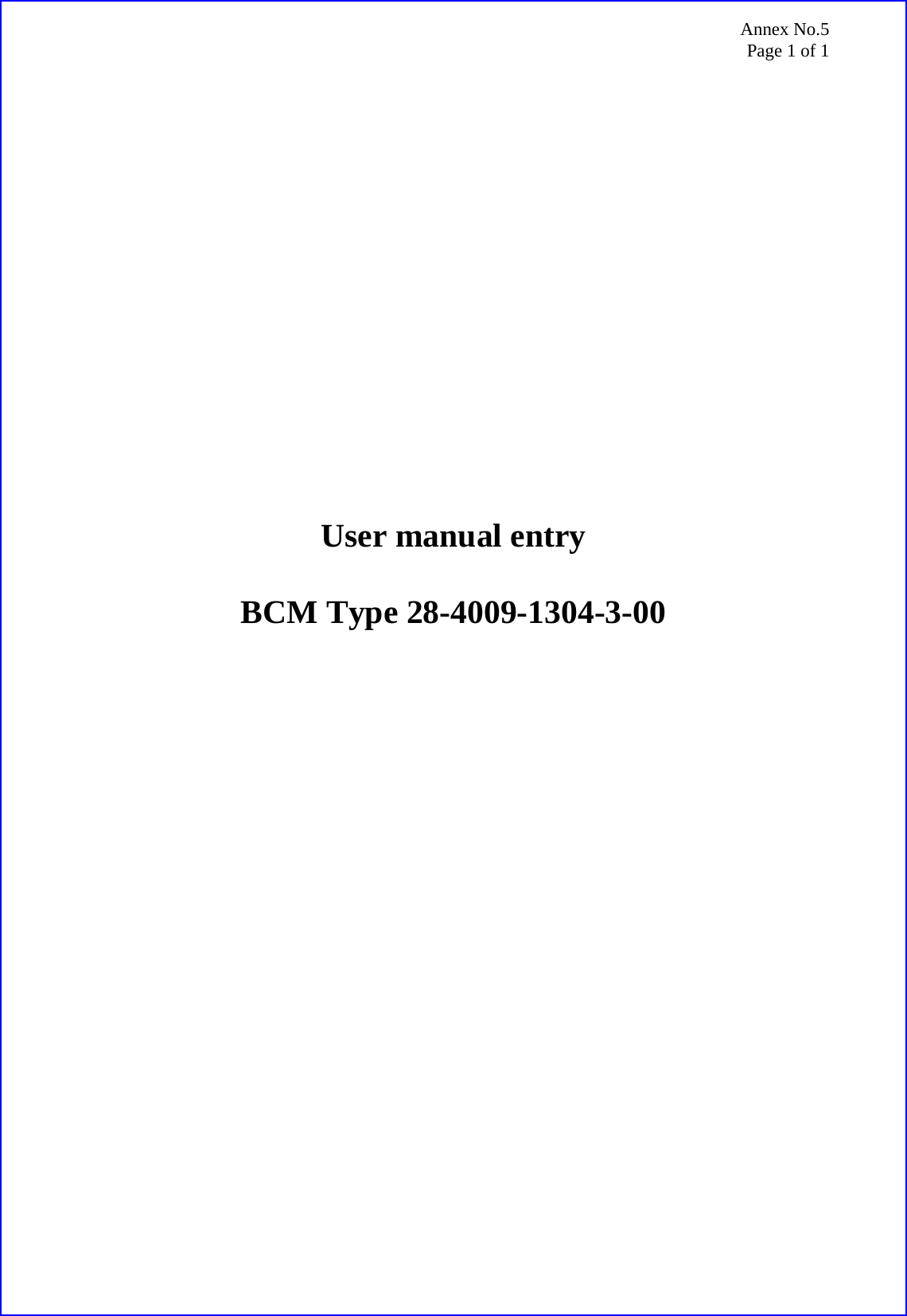 Annex No.5 Page 1 of 1                     User manual entry  BCM Type 28-4009-1304-3-00 