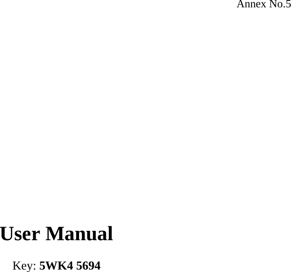 Annex No.5                User Manual  Key: 5WK4 5694   