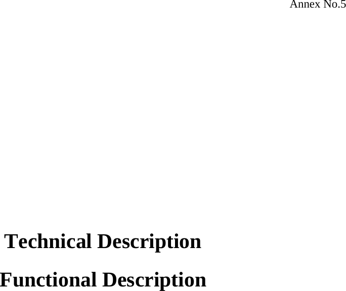 Annex No.5                Technical Description  Functional Description  