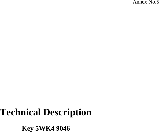 Annex No.5                Technical Description  Key 5WK4 9046  