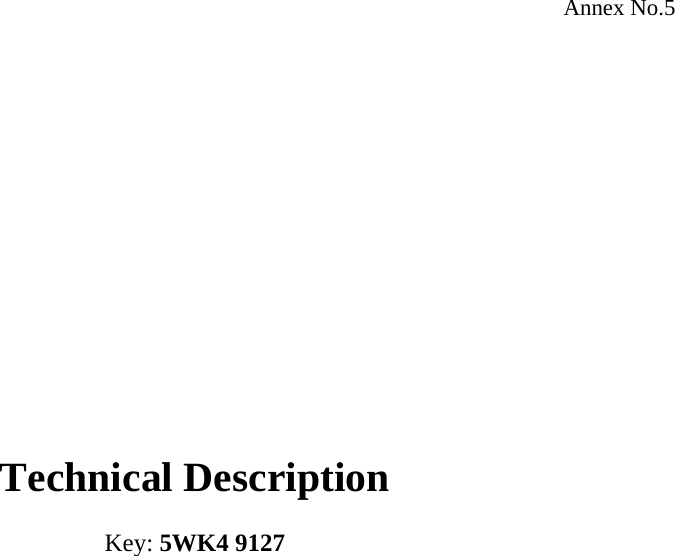 Annex No.5                Technical Description  Key: 5WK4 9127   