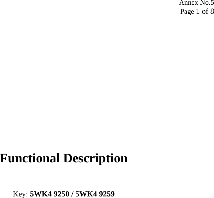 Annex No.5 Page 1 of 8                Functional Description   Key: 5WK4 9250 / 5WK4 9259  