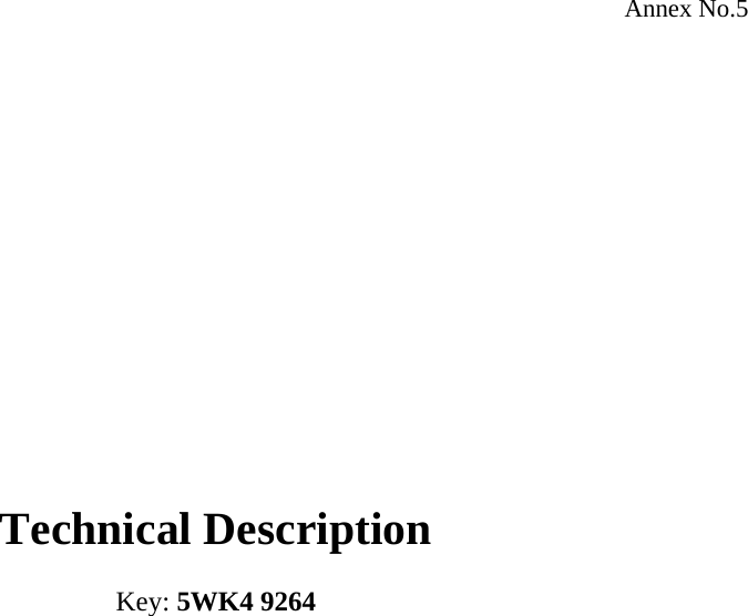 Annex No.5                Technical Description  Key: 5WK4 9264   