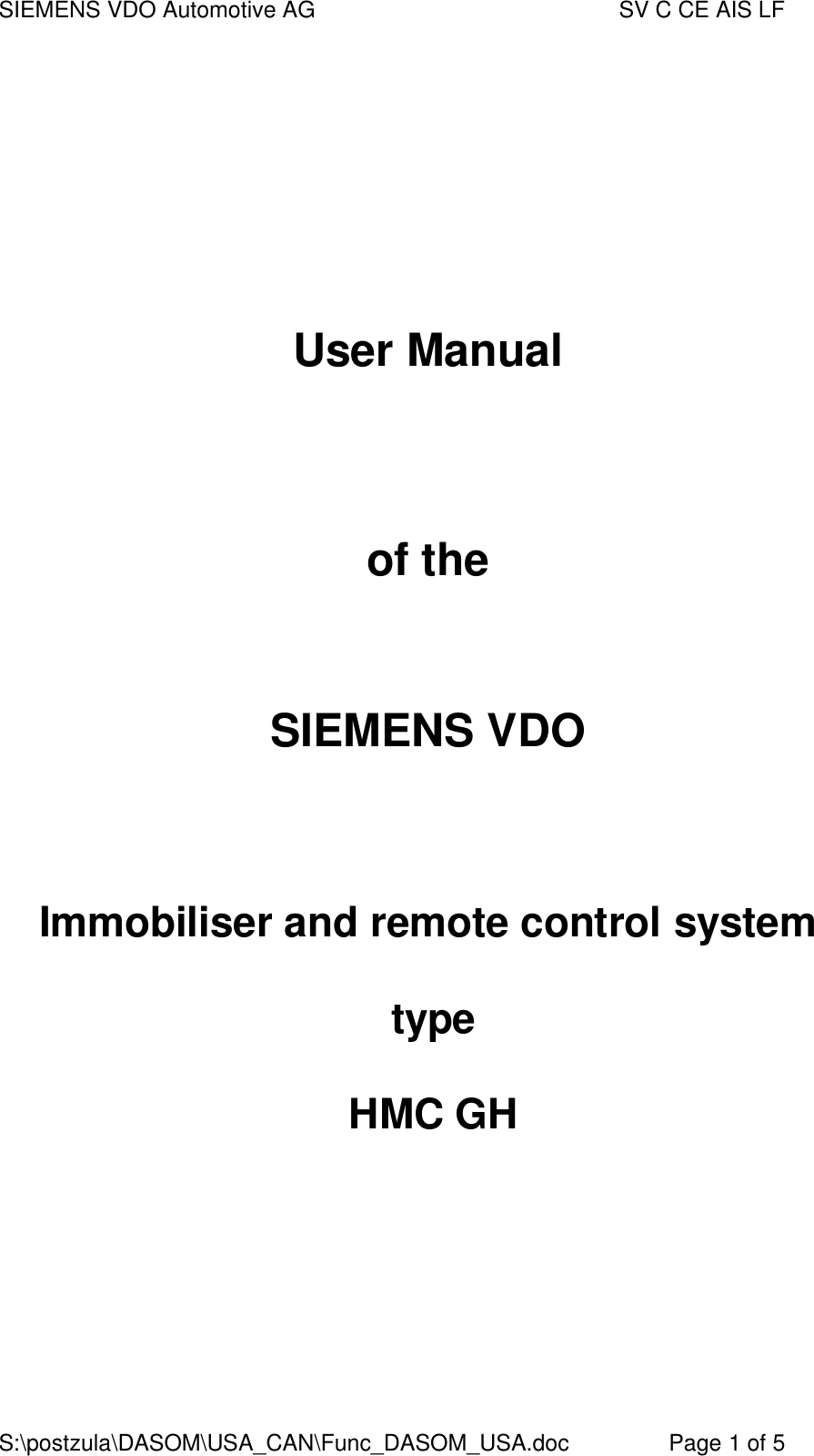 SIEMENS VDO Automotive AG    SV C CE AIS LF S:\postzula\DASOM\USA_CAN\Func_DASOM_USA.doc       Page 1 of 5       User Manual     of the   SIEMENS VDO    Immobiliser and remote control system   type   HMC GH      