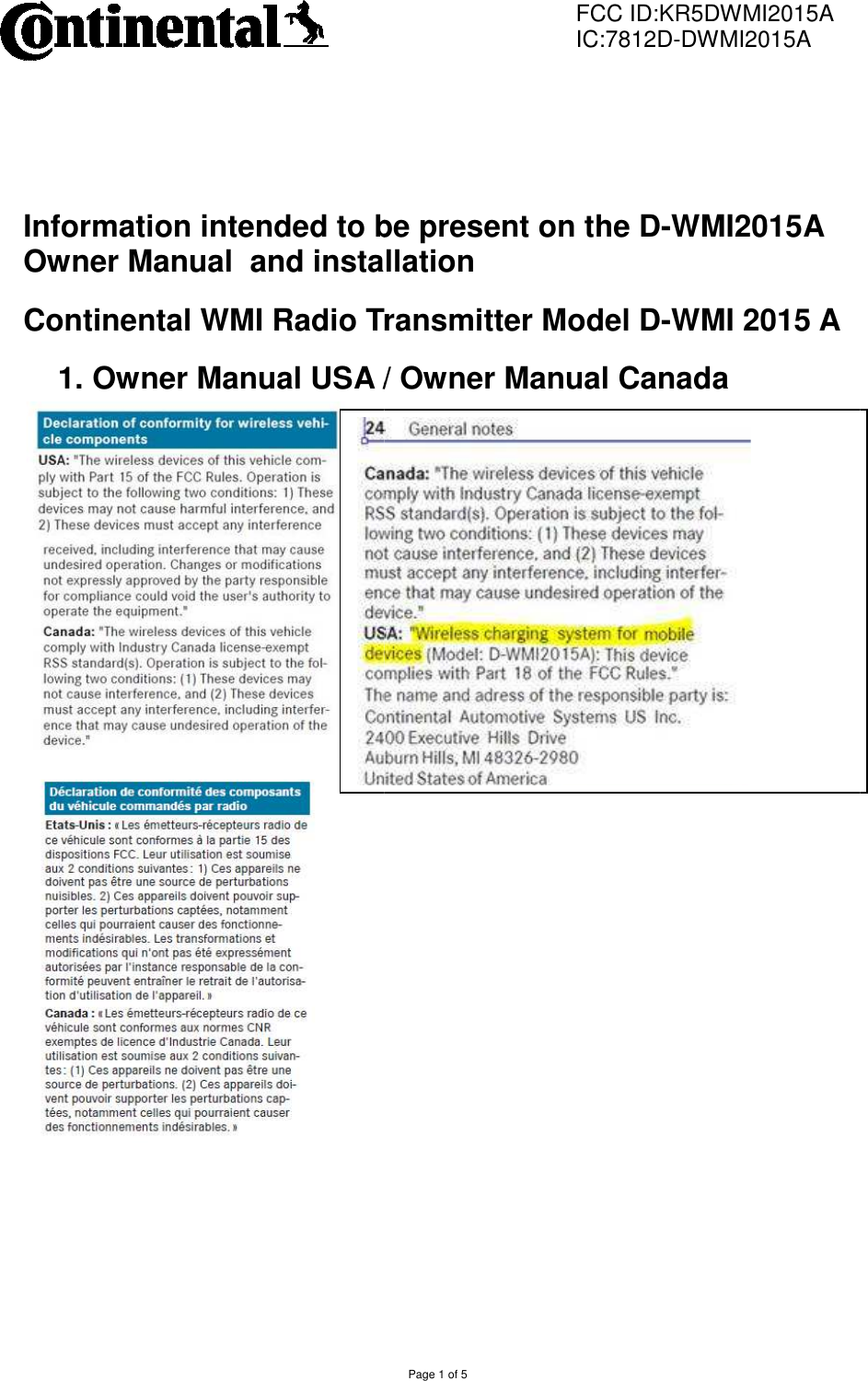      Information intended to be present on the DOwner Manual  and installationContinental WMI Radio Transmitter Model D1. Owner Manual USA / Owner Manual Canada        FCC ID:KR5DWMI2015A      IC:7812D-DWMI2015A  Page 1 of 5  Information intended to be present on the D-WMI2015A and installation Continental WMI Radio Transmitter Model D-WMI 2015 A Owner Manual USA / Owner Manual Canada 