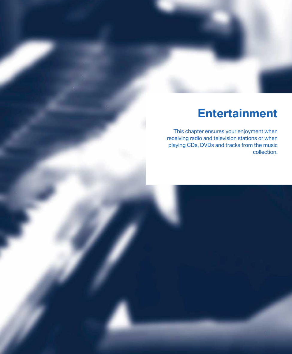 EntertainmentThis chapter ensures your enjoyment whenreceiving radio and television stations or whenplaying CDs, DVDs and tracks from the musiccollection.Online Edition for Part no. 01 40 2 607 643 - 07 11 490