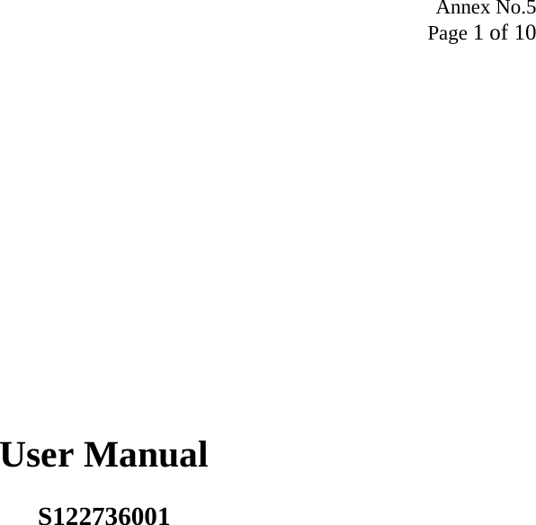 Annex No.5 Page 1 of 10                User Manual  S122736001  