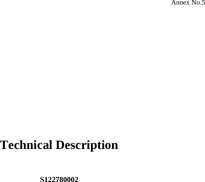 Annex No.5                Technical Description   S122780002   