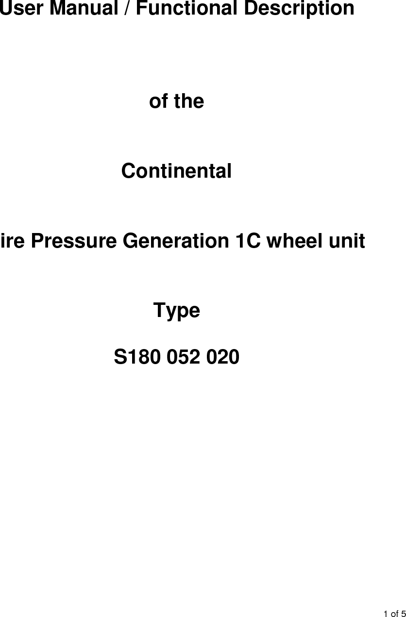 1of5User Manual / Functional Descriptionof theContinentalTire Pressure Generation 1C wheel unitTypeS180 052 020