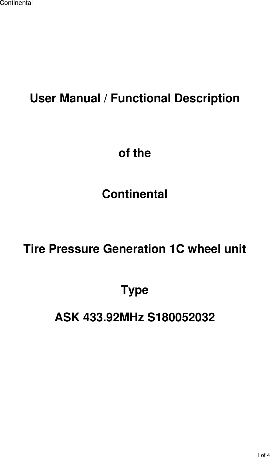 Continental      1 of 4       User Manual / Functional Description    of the   Continental    Tire Pressure Generation 1C wheel unit   Type   ASK 433.92MHz S180052032         