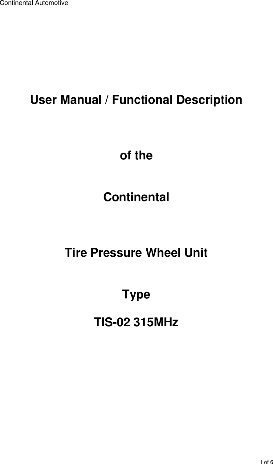 Continental Automotive 1 of 6User Manual / Functional Description of the Continental Tire Pressure Wheel Unit Type TIS-02 315MHz 