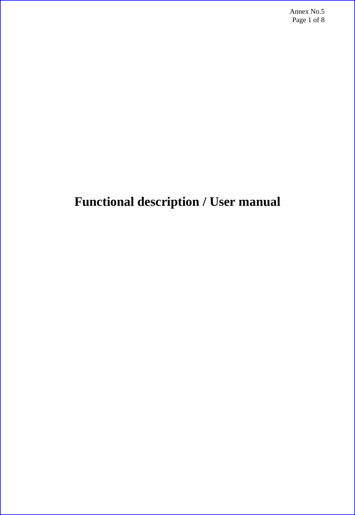 Annex No.5 Page 1 of 8                    Functional description / User manual   