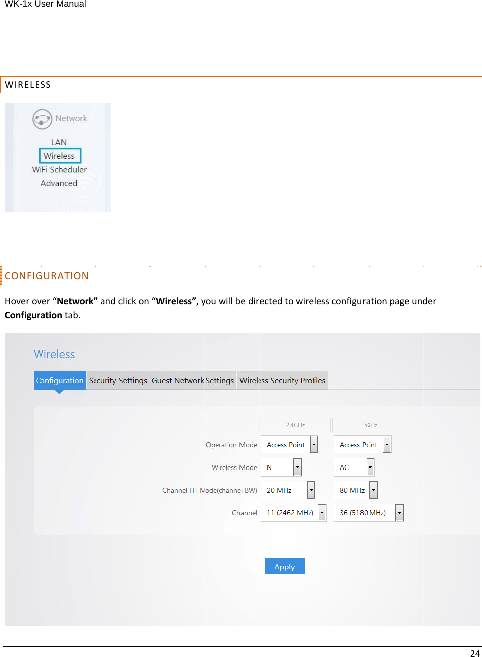 WK-1x U WIRELE CONFIGHoverovConfigurser Manual SS GURATIONver“Network”ationtab.”andclickon“Wireless”,yyouwillbedirectedtowirelessconfiguraationpageund24der4