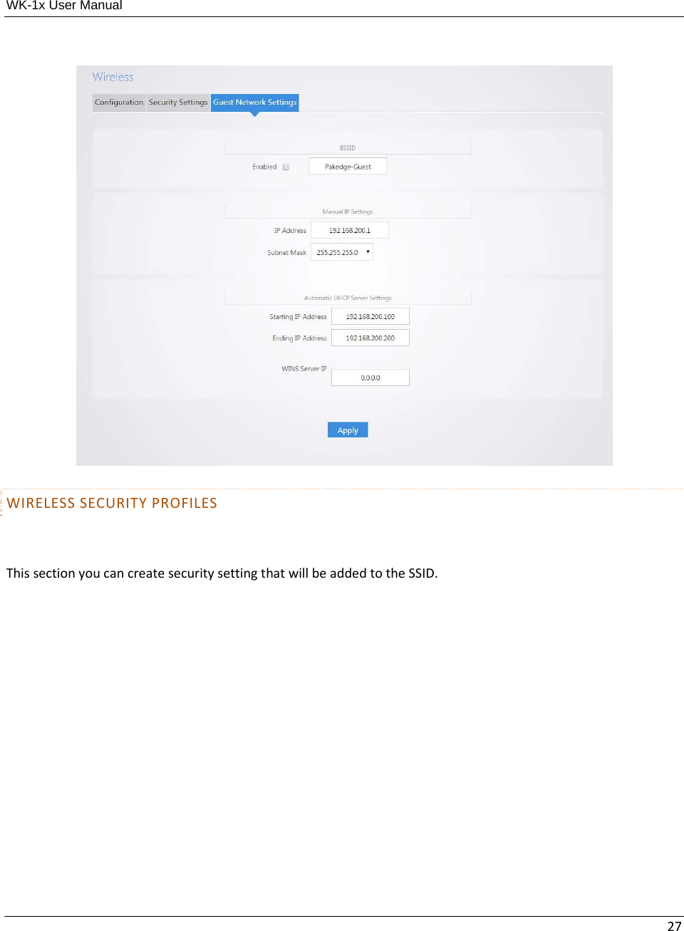 WK-1x User Manual 27WIRELESSSECURITYPROFILESThissectionyoucancreatesecuritysettingthatwillbeaddedtotheSSID.