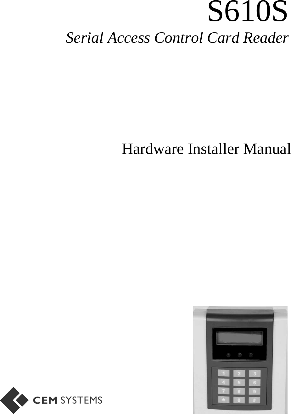                S610S Serial Access Control Card Reader   Hardware Installer Manual  