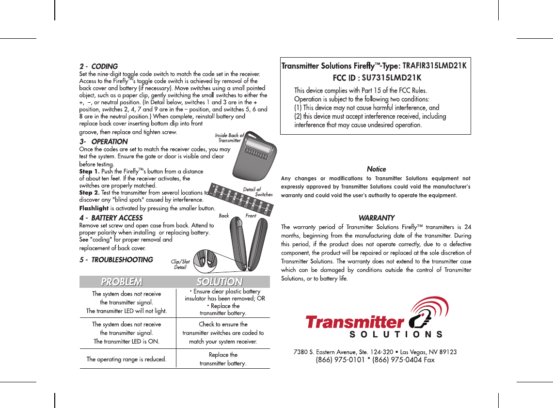 SU7315LMD21KTRAFIR315LMD21KAny changes or modifications to Transmitter Solutions equipment not expressly approved by Transmitter Solutions could void the manufacturer’s warranty and could void the user’s authority to operate the equipment.