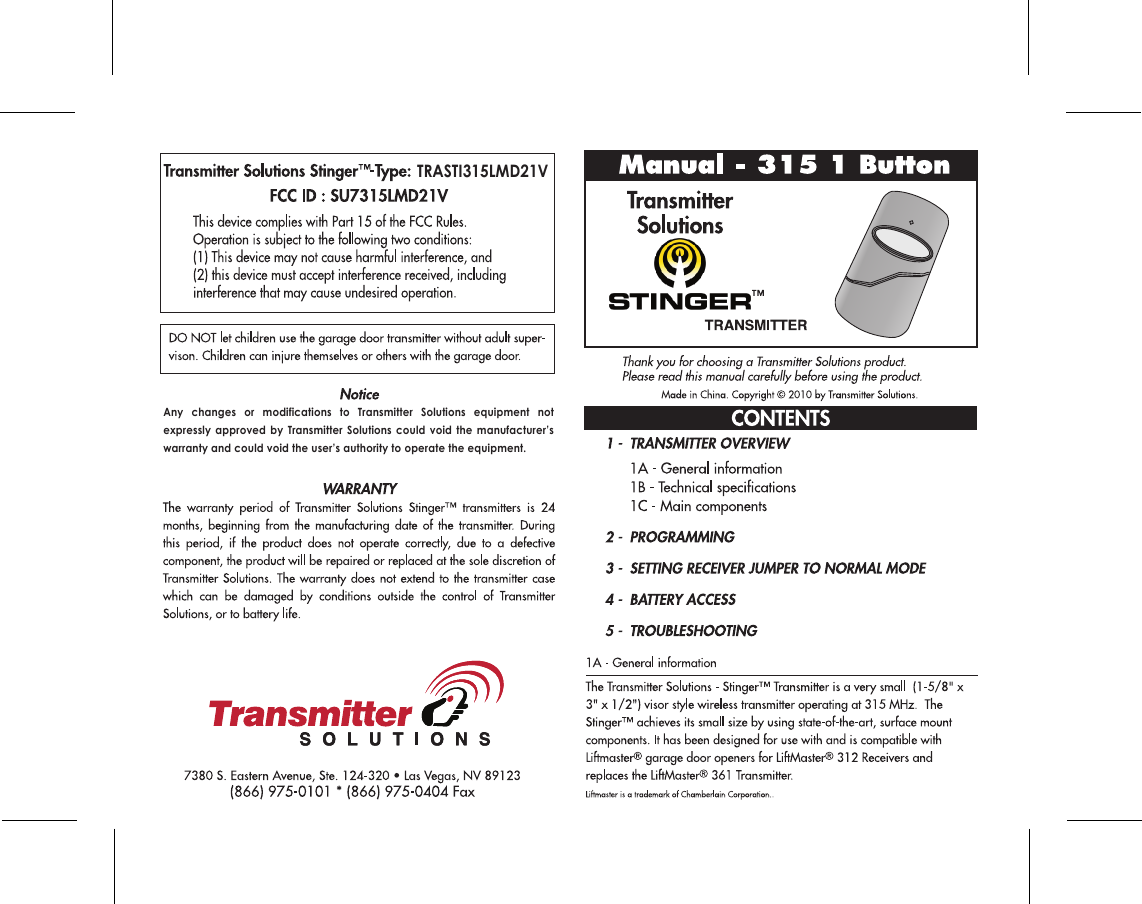 TRASTI315LMD21VAny changes or modifications to Transmitter Solutions equipment not expressly approved by Transmitter Solutions could void the manufacturer’s warranty and could void the user’s authority to operate the equipment.