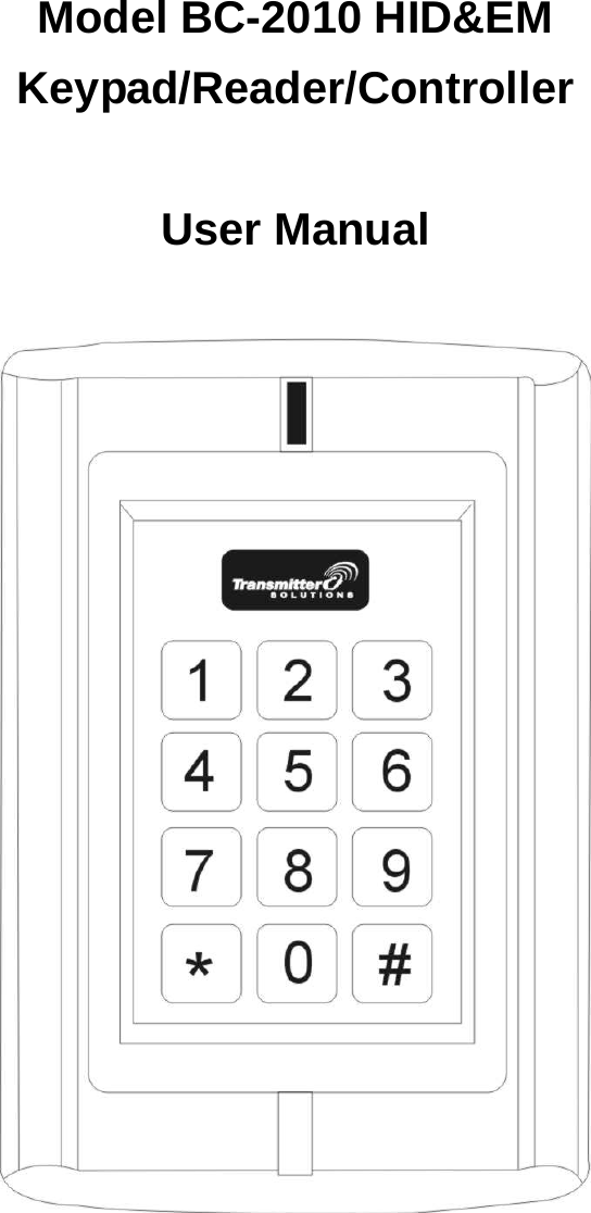 Model BC-2010 HID&amp;EM Keypad/Reader/Controller  User Manual   