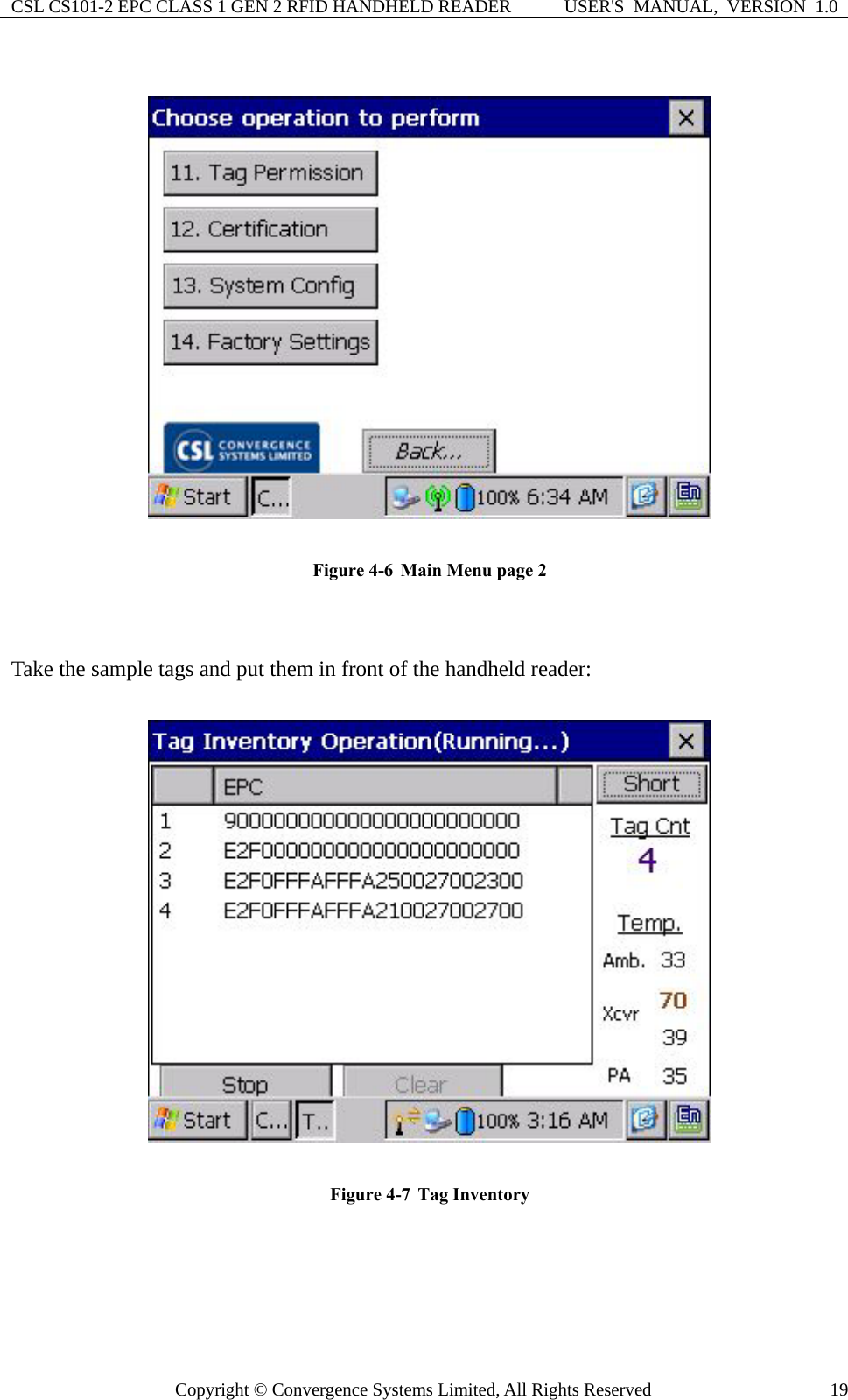 CSL CS101-2 EPC CLASS 1 GEN 2 RFID HANDHELD READER  USER&apos;S  MANUAL,  VERSION  1.0 Copyright © Convergence Systems Limited, All Rights Reserved  19   Figure 4-6  Main Menu page 2   Take the sample tags and put them in front of the handheld reader:    Figure 4-7  Tag Inventory  