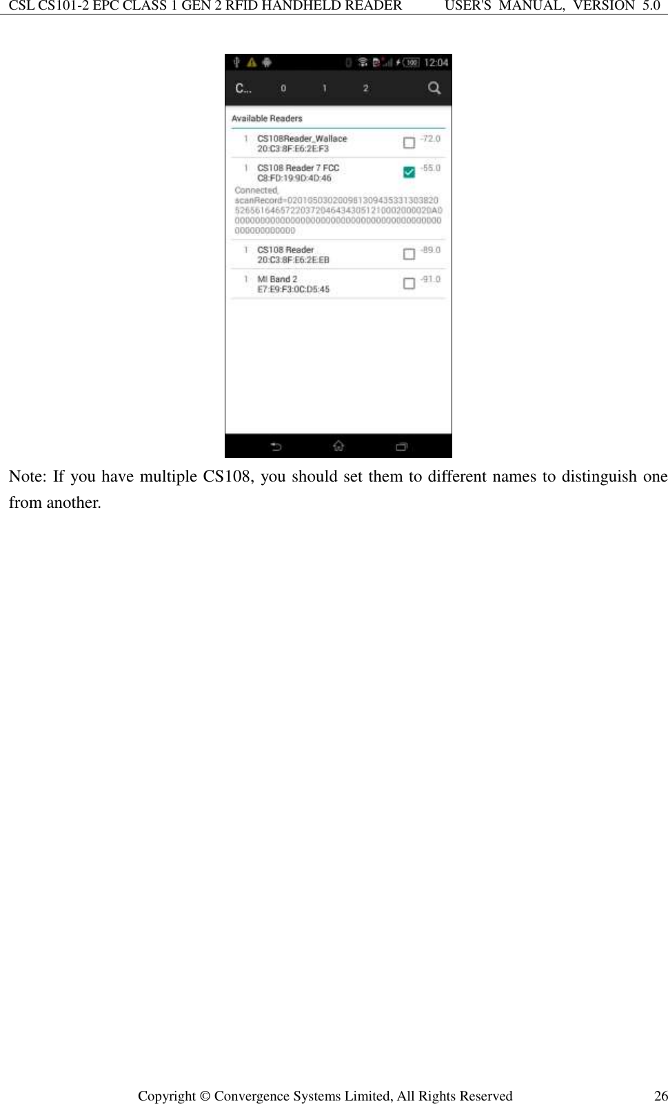 CSL CS101-2 EPC CLASS 1 GEN 2 RFID HANDHELD READER USER&apos;S  MANUAL,  VERSION  5.0  Copyright ©  Convergence Systems Limited, All Rights Reserved 26  Note: If you have multiple CS108, you should set them to different names to distinguish one from another. 