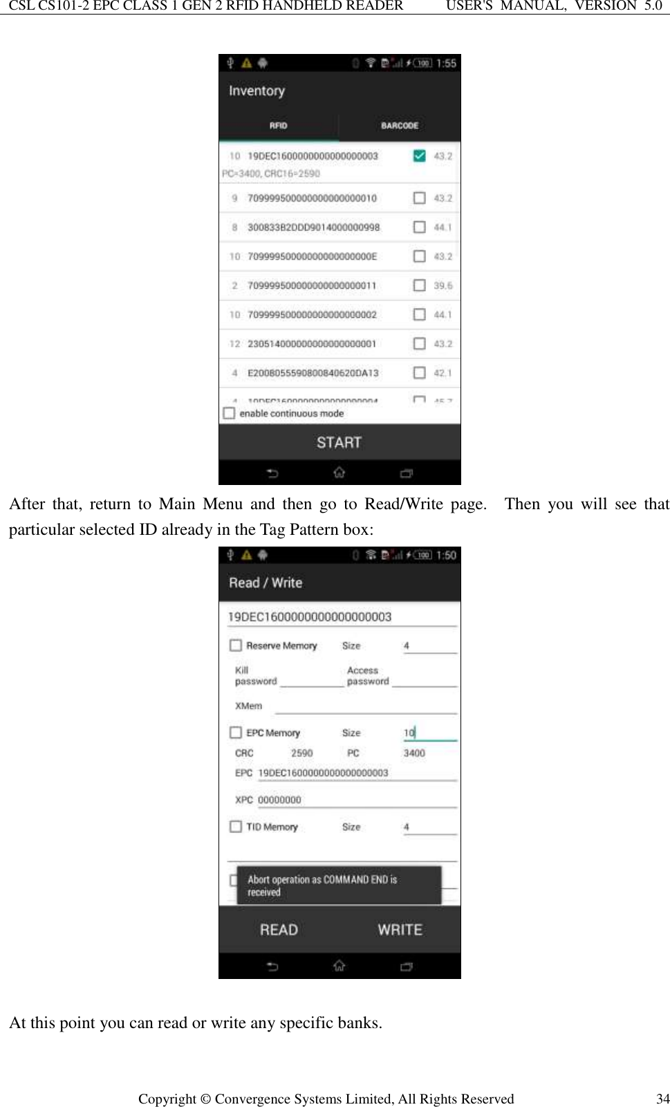 CSL CS101-2 EPC CLASS 1 GEN 2 RFID HANDHELD READER USER&apos;S  MANUAL,  VERSION  5.0  Copyright ©  Convergence Systems Limited, All Rights Reserved 34  After  that,  return  to  Main  Menu  and  then  go  to  Read/Write  page.    Then  you  will  see  that particular selected ID already in the Tag Pattern box:   At this point you can read or write any specific banks.   