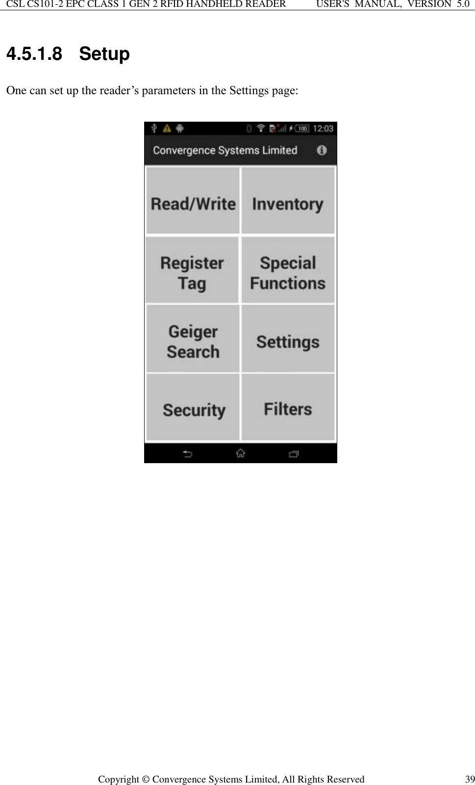 CSL CS101-2 EPC CLASS 1 GEN 2 RFID HANDHELD READER USER&apos;S  MANUAL,  VERSION  5.0  Copyright ©  Convergence Systems Limited, All Rights Reserved 39 4.5.1.8  Setup One can set up the reader’s parameters in the Settings page:                  