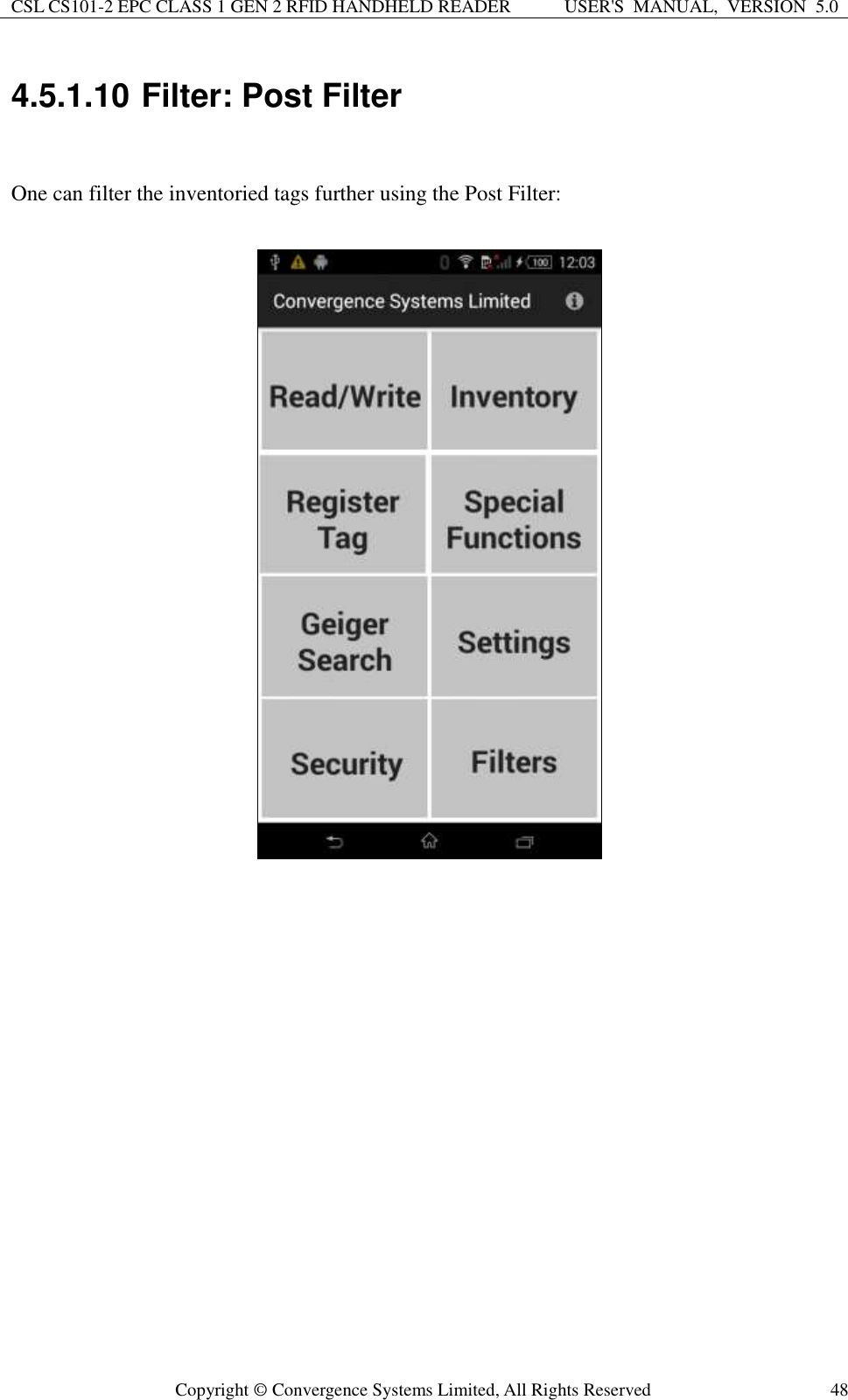 CSL CS101-2 EPC CLASS 1 GEN 2 RFID HANDHELD READER USER&apos;S  MANUAL,  VERSION  5.0  Copyright ©  Convergence Systems Limited, All Rights Reserved 48 4.5.1.10 Filter: Post Filter  One can filter the inventoried tags further using the Post Filter:   