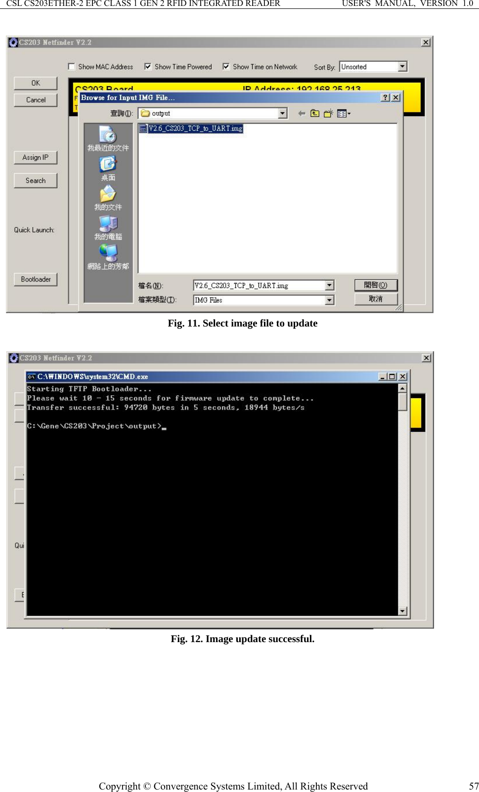 CSL CS203ETHER-2 EPC CLASS 1 GEN 2 RFID INTEGRATED READER  USER&apos;S  MANUAL,  VERSION  1.0  Fig. 11. Select image file to update   Fig. 12. Image update successful.      Copyright © Convergence Systems Limited, All Rights Reserved  57