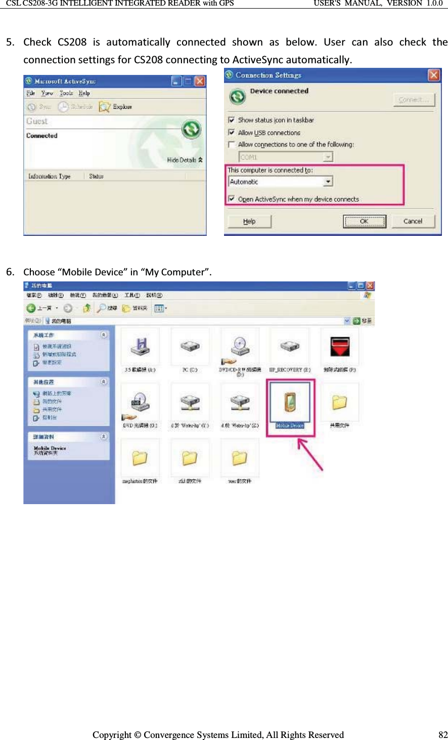 CSL CS208-3G INTELLIGENT INTEGRATED READER with GPS  USER&apos;S  MANUAL,  VERSION  1.0.0  Copyright © Convergence Systems Limited, All Rights Reserved  82ϱ͘ ŚĞĐŬ ^ϮϬϴ ŝƐ ĂƵƚŽŵĂƚŝĐĂůůǇ ĐŽŶŶĞĐƚĞĚ ƐŚŽǁŶ ĂƐ ďĞůŽǁ͘ hƐĞƌ ĐĂŶ ĂůƐŽ ĐŚĞĐŬ ƚŚĞĐŽŶŶĞĐƚŝŽŶƐĞƚƚŝŶŐƐĨŽƌ^ϮϬϴĐŽŶŶĞĐƚŝŶŐƚŽĐƚŝǀĞ^ǇŶĐĂƵƚŽŵĂƚŝĐĂůůǇ͘     ϲ͘ ŚŽŽƐĞ͞DŽďŝůĞĞǀŝĐĞ͟ŝŶ͞DǇŽŵƉƵƚĞƌ͘͟