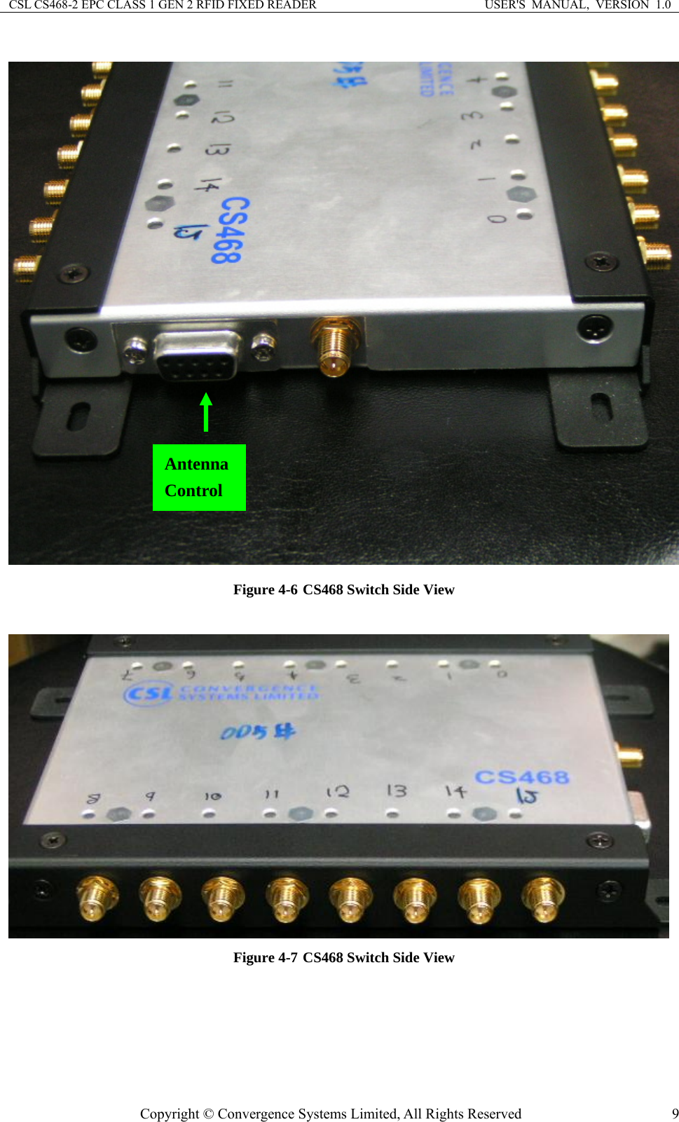 CSL CS468-2 EPC CLASS 1 GEN 2 RFID FIXED READER  USER&apos;S  MANUAL,  VERSION  1.0 Copyright © Convergence Systems Limited, All Rights Reserved  9 Figure 4-6 CS468 Switch Side View   Figure 4-7 CS468 Switch Side View  Antenna Control 