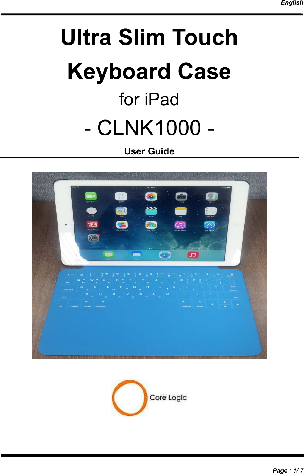   English   Page : 1/ 7 Ultra Slim Touch Keyboard Case for iPad - CLNK1000 - User Guide        