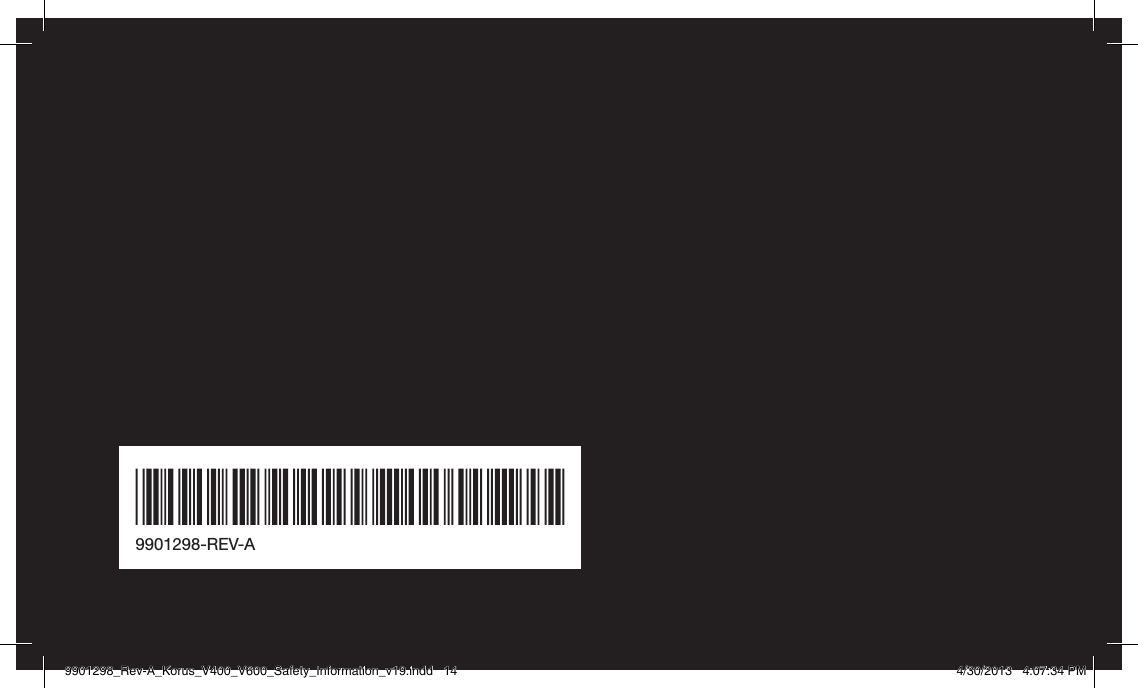 9901298-REV-A9901298_Rev-A_Korus_V400_V600_Safety_Information_v19.indd   14 4/30/2013   4:07:34 PM