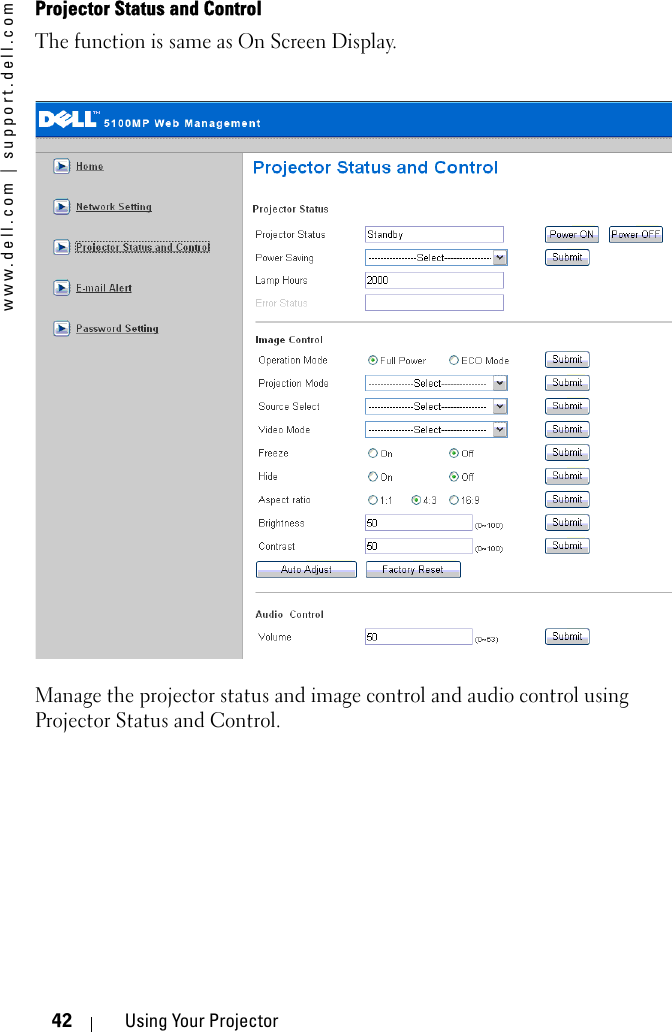 www.dell.com | support.dell.com42 Using Your ProjectorProjector Status and ControlThe function is same as On Screen Display. Manage the projector status and image control and audio control using Projector Status and Control.