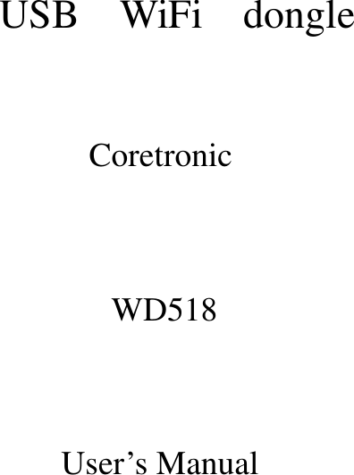                      USB  WiFi  dongle                            Coretronic                      WD518                   User’s Manual                                         